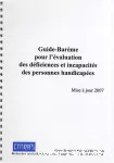 Guide barème pour l'évaluation des déficiences et incapacités des personnes handicapées. (Mise à jour 2007)