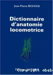 Dictionnaire d'anatomie locomotrice