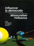 Influencer la démocratie, démocratiser l'influence